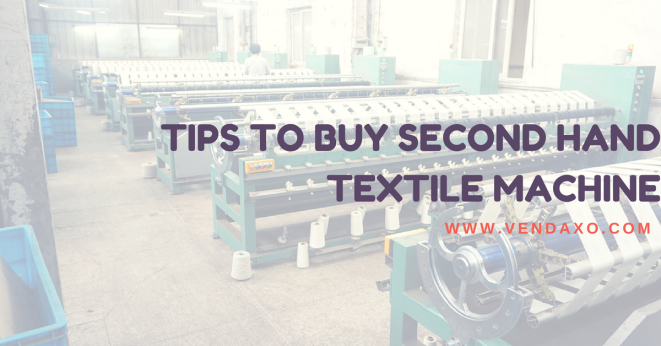 Tips to Buy Second Hand Textile Machine