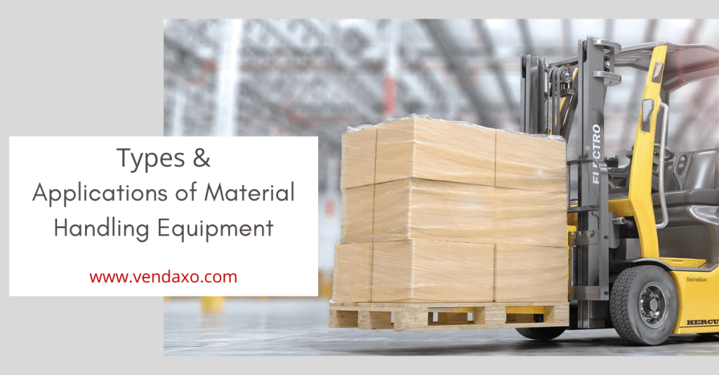Types & Applications of Material Handling Equipment